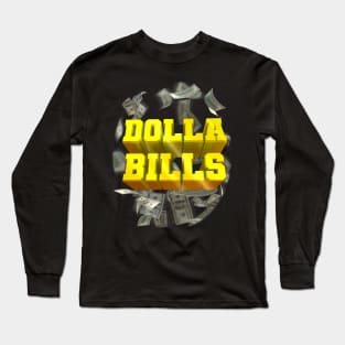 Dolla bills Long Sleeve T-Shirt